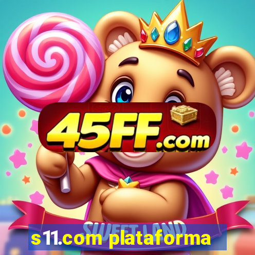 s11.com plataforma